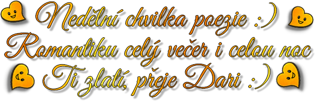 Přeju Ti romantiku po celý večer i noc.