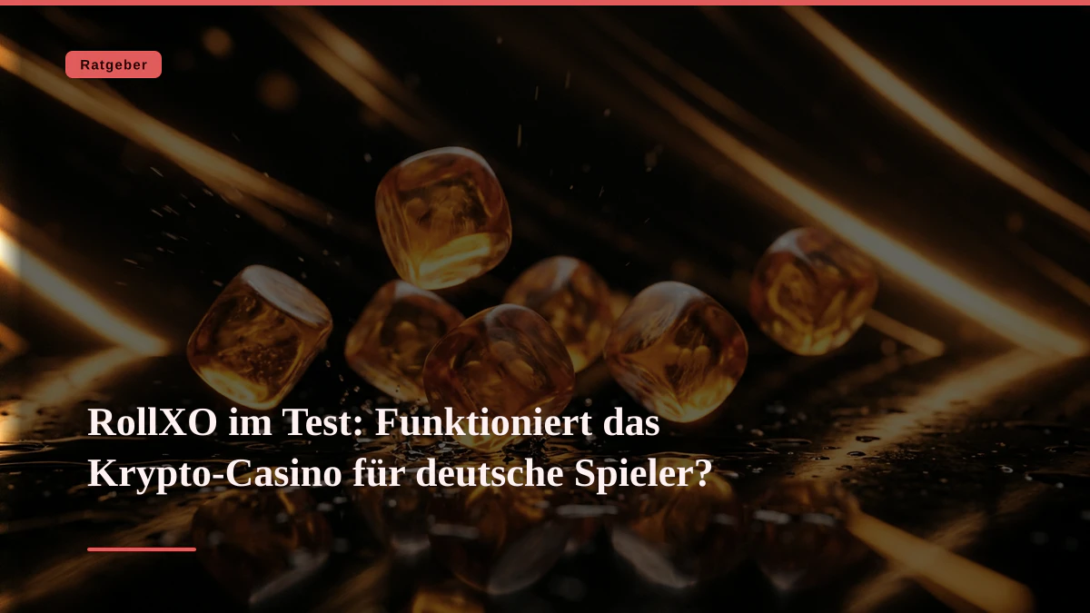 RollXO im Test: Funktioniert das Krypto-Casino für deutsche Spieler?