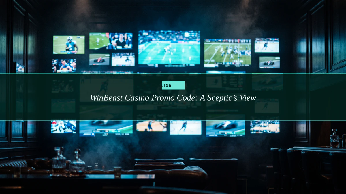 WinBeast Casino Promo Code: A Sceptic’s View