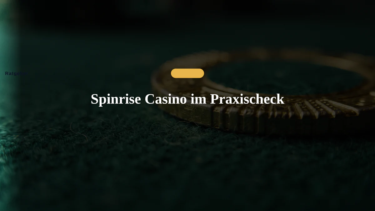 Spinrise Casino im Praxischeck