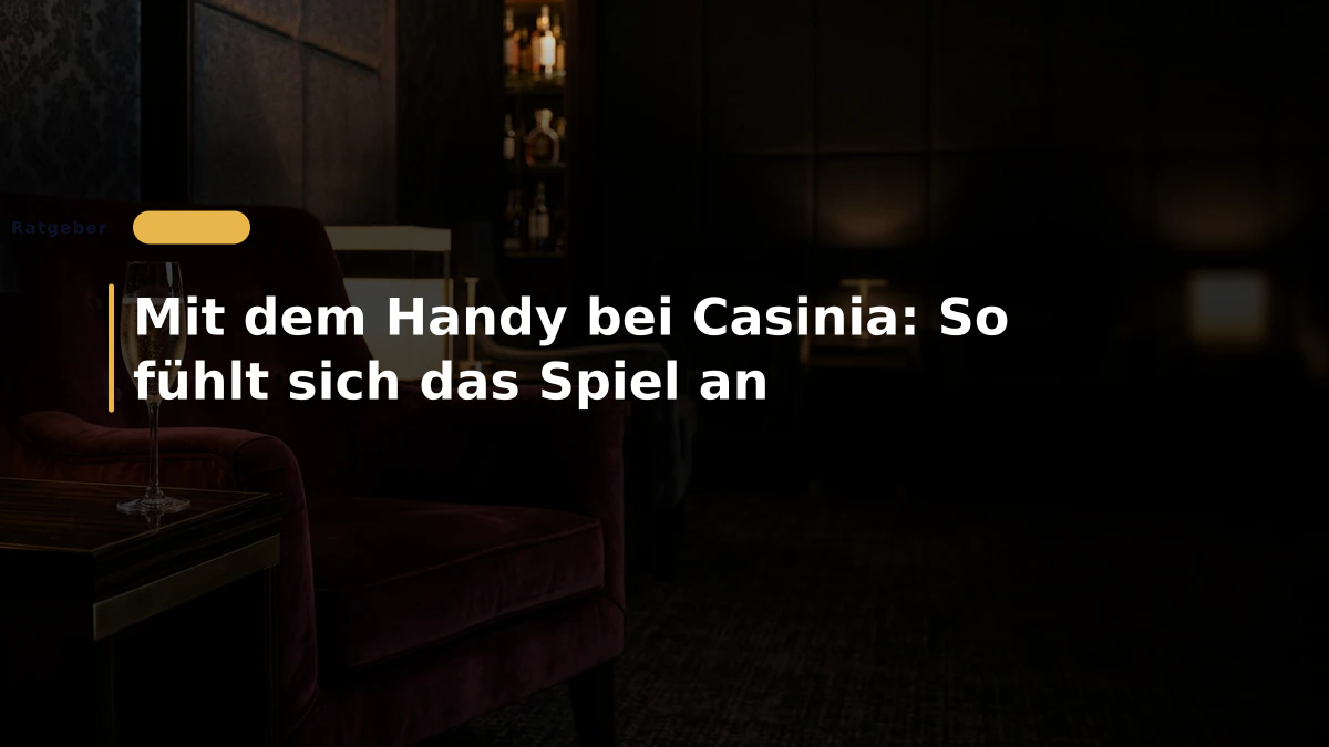 Mit dem Handy bei Casinia: So fühlt sich das Spiel an