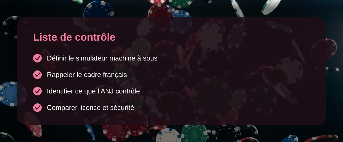 Simulateur machine à sous : cadre français, usage prudent et repères de conformité — Liste de contrôle