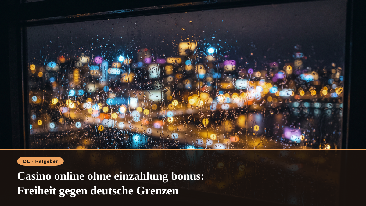 Casino online ohne einzahlung bonus: Freiheit gegen deutsche Grenzen