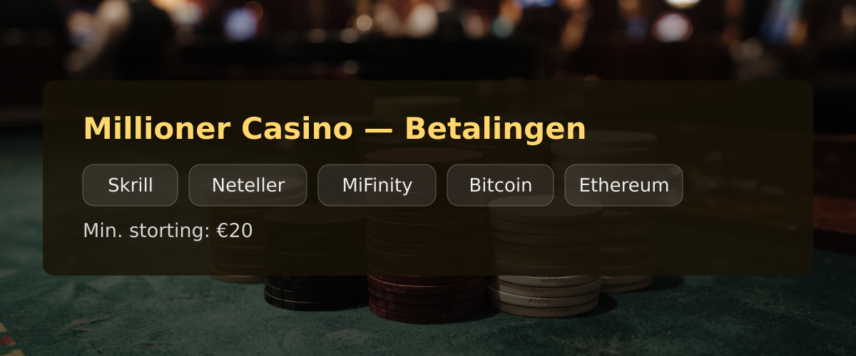 Millioner Casino � Betalingen: Skrill, Neteller, MiFinity, Bitcoin, Ethereum