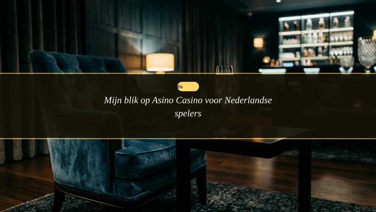 Mijn blik op Asino Casino voor Nederlandse spelers