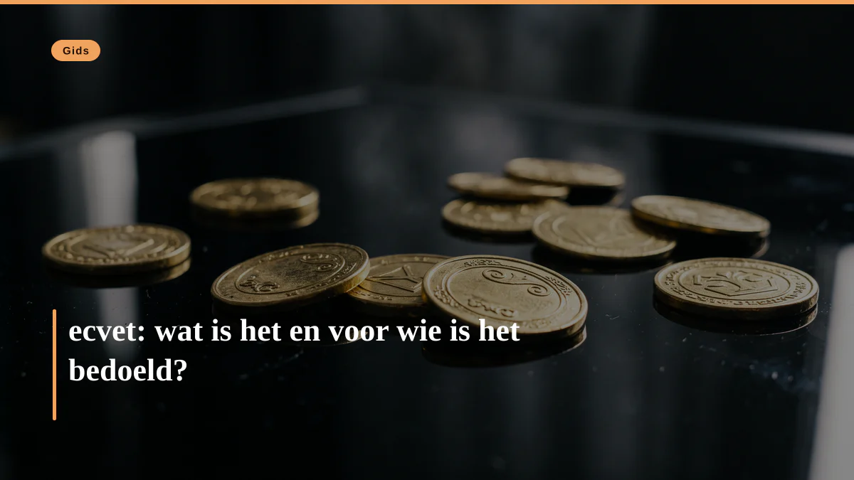 ecvet: wat is het en voor wie is het bedoeld?