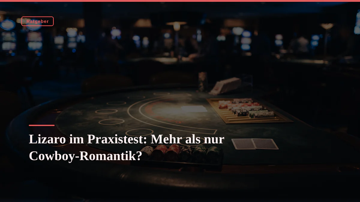 Lizaro im Praxistest: Mehr als nur Cowboy-Romantik?