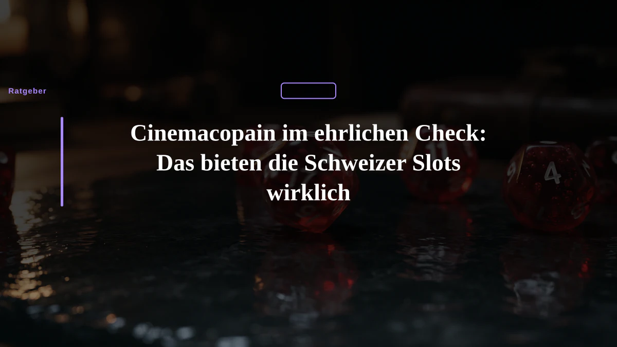 Cinemacopain im ehrlichen Check: Das bieten die Schweizer Slots wirklich