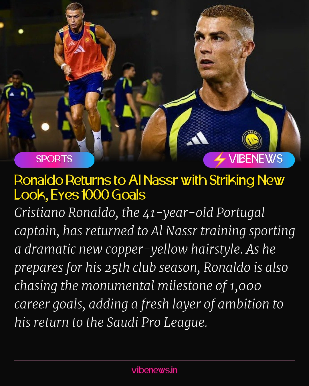 Ronaldo Returns to Al Nassr with Striking New Look, Eyes 1000 Goals