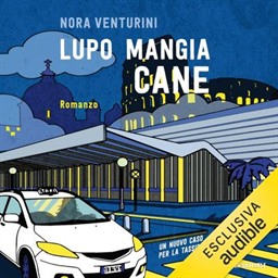 Nora Venturini – Lupo mangia cane꞉ Le indagini della tassista detective, Vol. 2 (2026) (mp3 – 128 kbps)