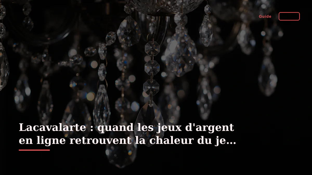 Lacavalarte : quand les jeux d'argent en ligne retrouvent la chaleur du jeu d'avant