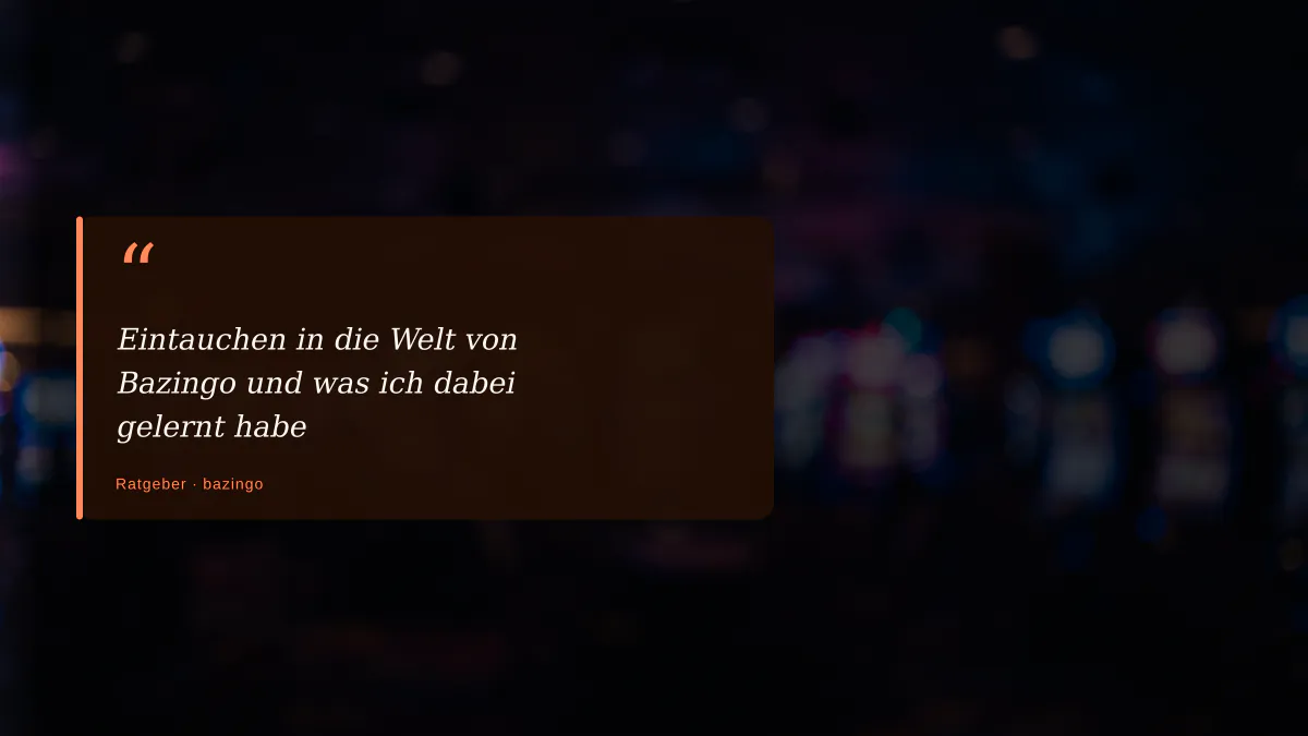 Eintauchen in die Welt von Bazingo und was ich dabei gelernt habe