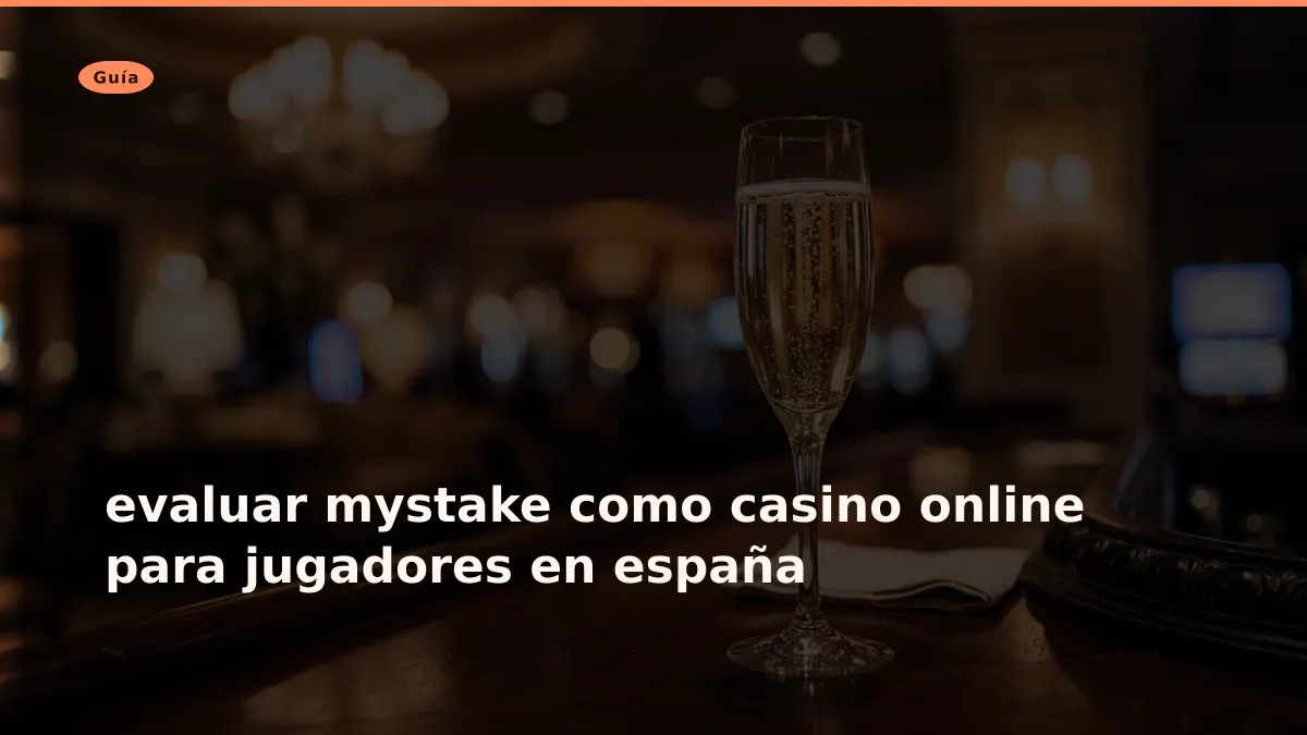 evaluar mystake como casino online para jugadores en españa