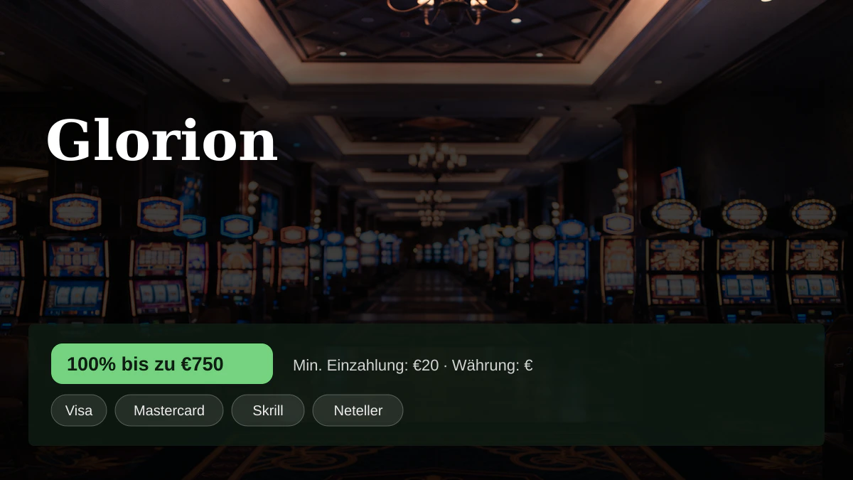 Glorion Casino — Willkommensbonus 100% bis zu €750 + 200 FS, Zahlungen: Visa, Mastercard, Skrill, Neteller, Sofort