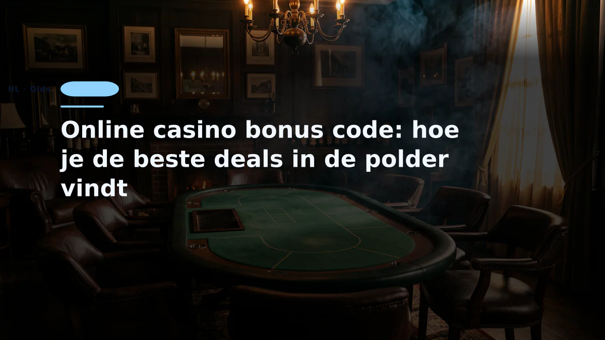 Online casino bonus code: hoe je de beste deals in de polder vindt