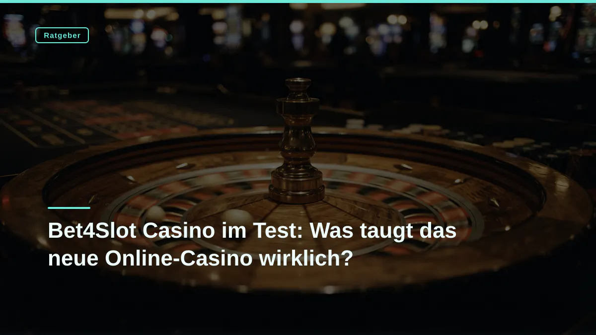 Bet4Slot Casino im Test: Was taugt das neue Online-Casino wirklich?