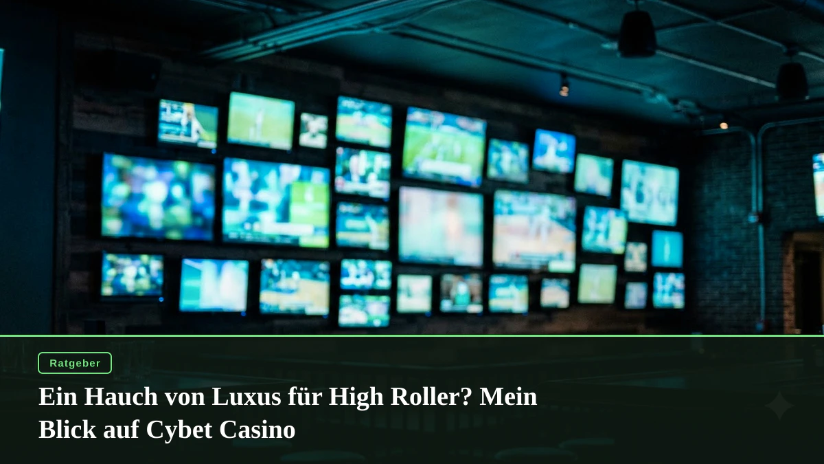 Ein Hauch von Luxus für High Roller? Mein Blick auf Cybet Casino