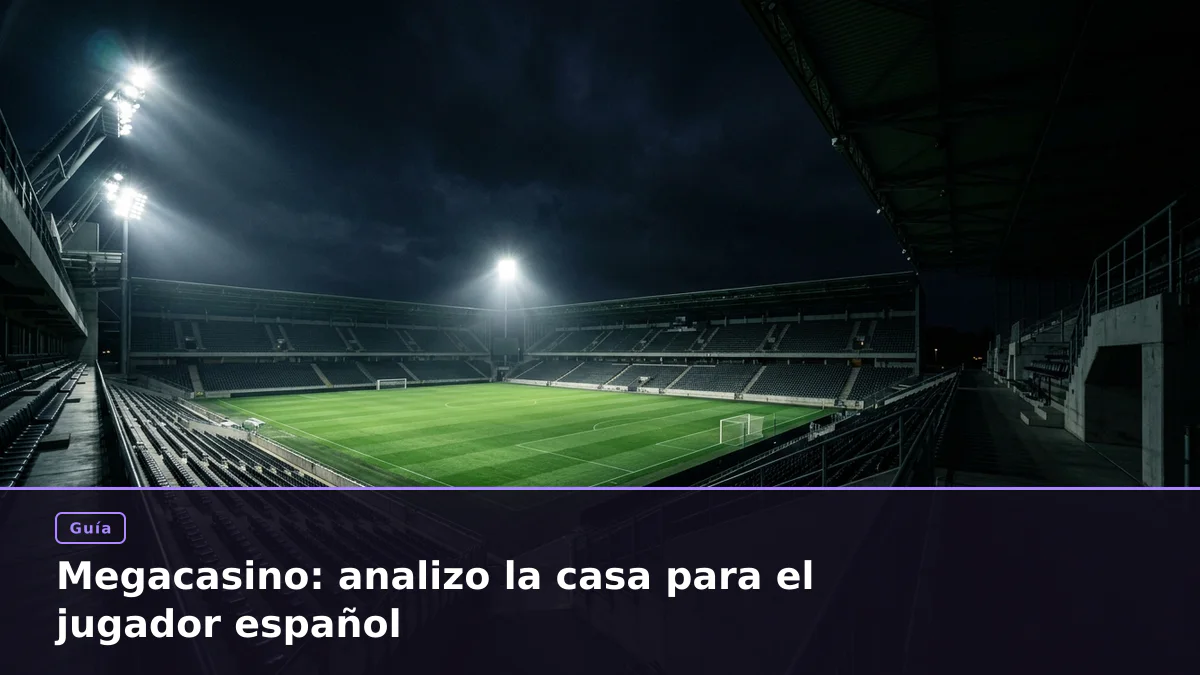 Megacasino: analizo la casa para el jugador español