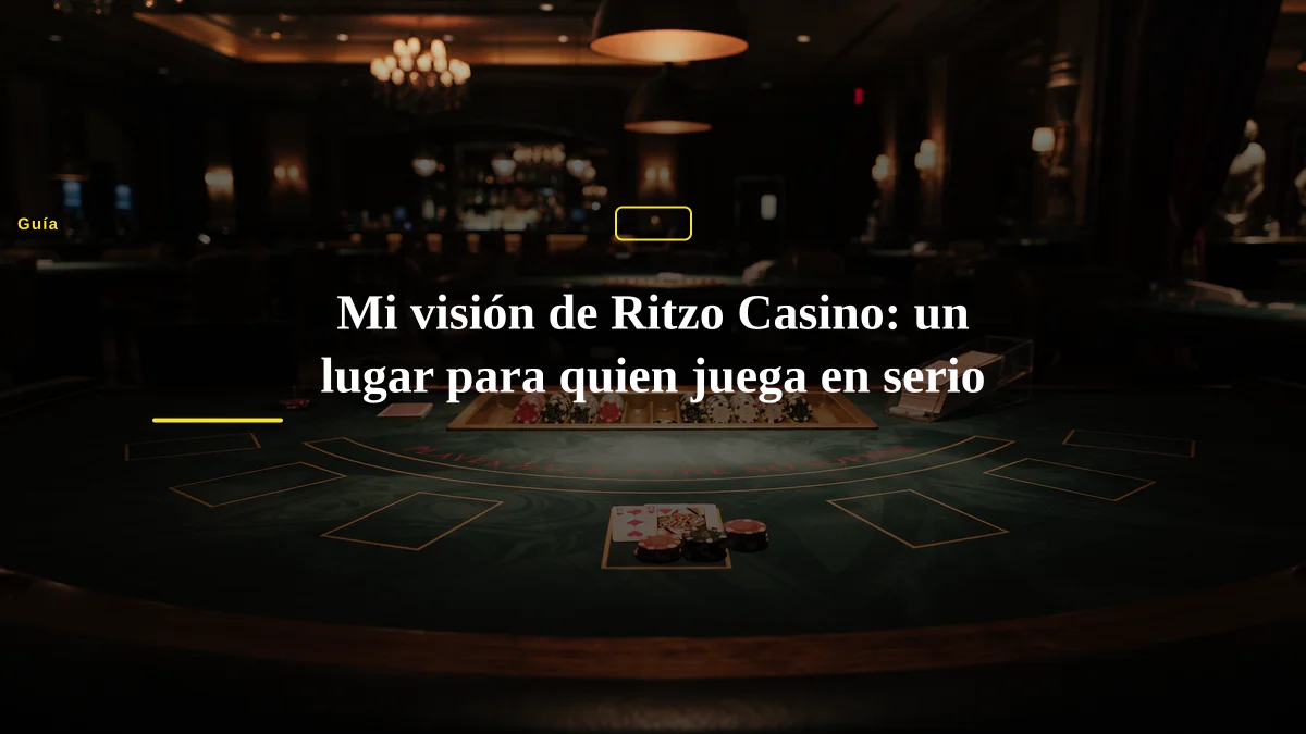Mi visión de Ritzo Casino: un lugar para quien juega en serio