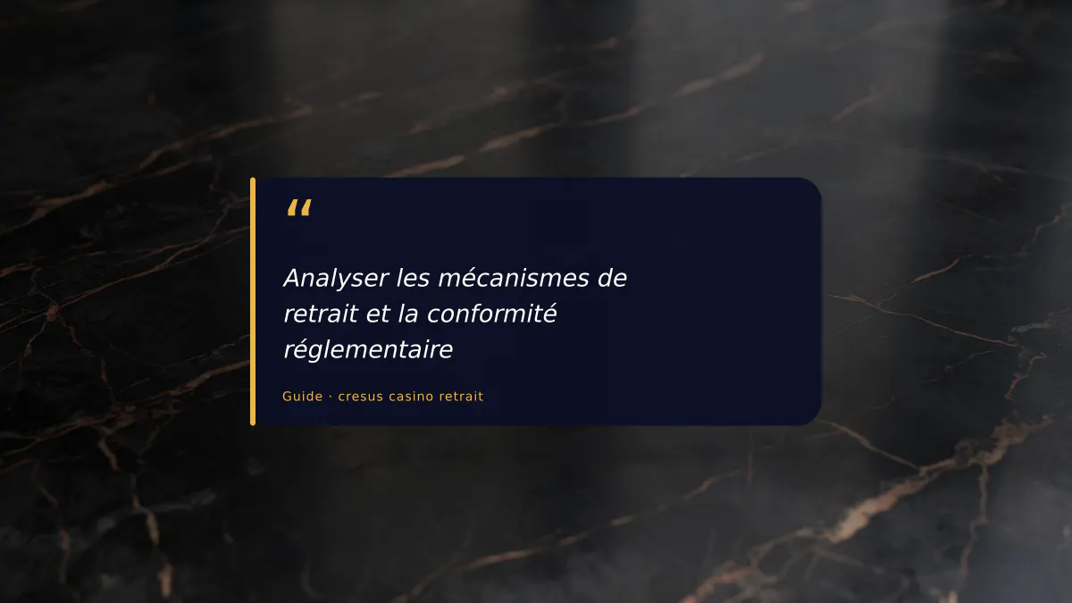 Analyser les mécanismes de retrait et la conformité réglementaire