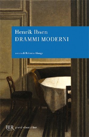 Henrik Ibsen - Drammi moderni (2013)