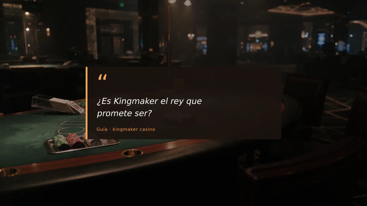 ¿Es Kingmaker el rey que promete ser?
