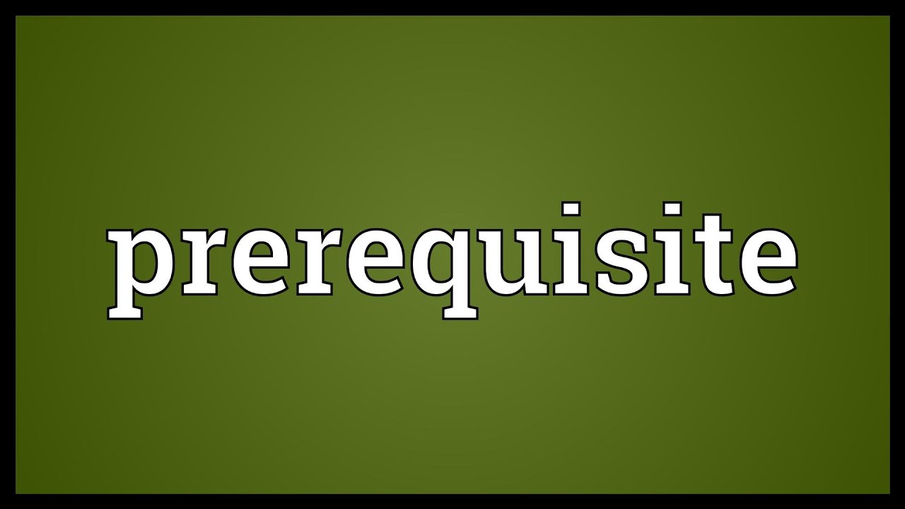Prerequisite