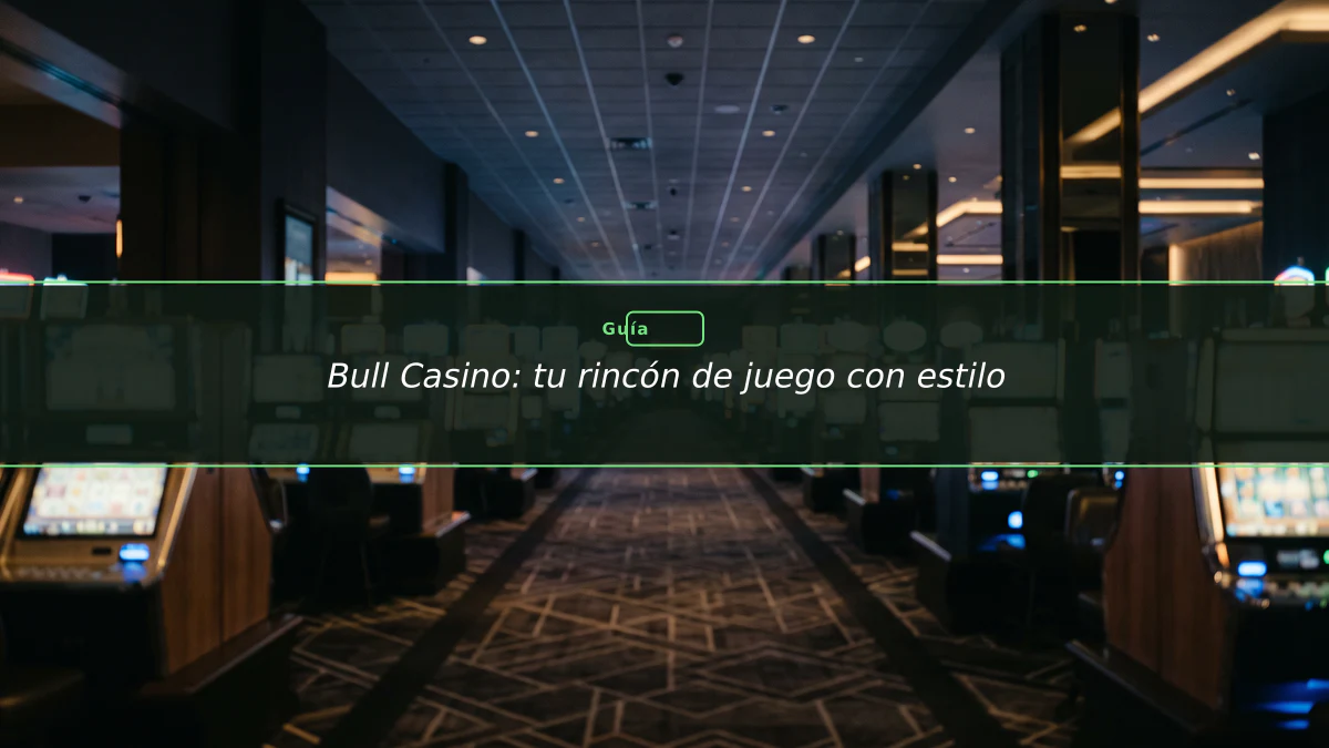 Bull Casino: tu rincón de juego con estilo