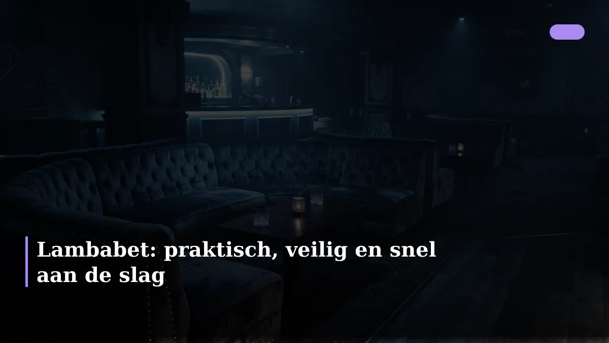 Lambabet: praktisch, veilig en snel aan de slag