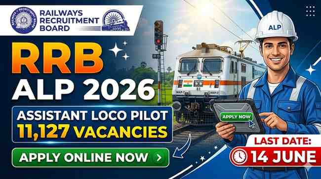 RRB ALP 2026 — 11,127 Posts Apply Online, Last Date 14 June