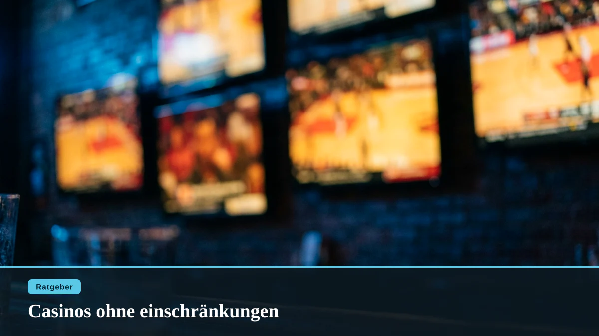 Casinos ohne einschränkungen