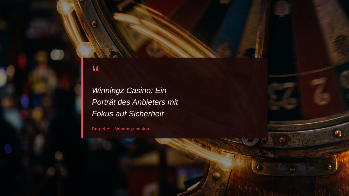 Winningz Casino: Ein Porträt des Anbieters mit Fokus auf Sicherheit