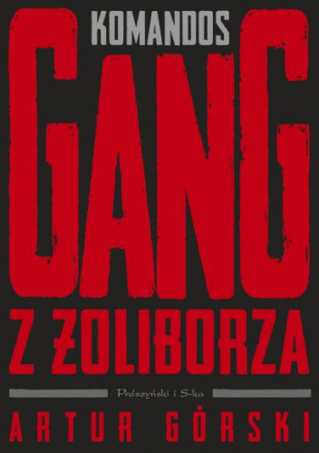 Artur Górski - Komandos. Gang z Żoliborza(2024)
