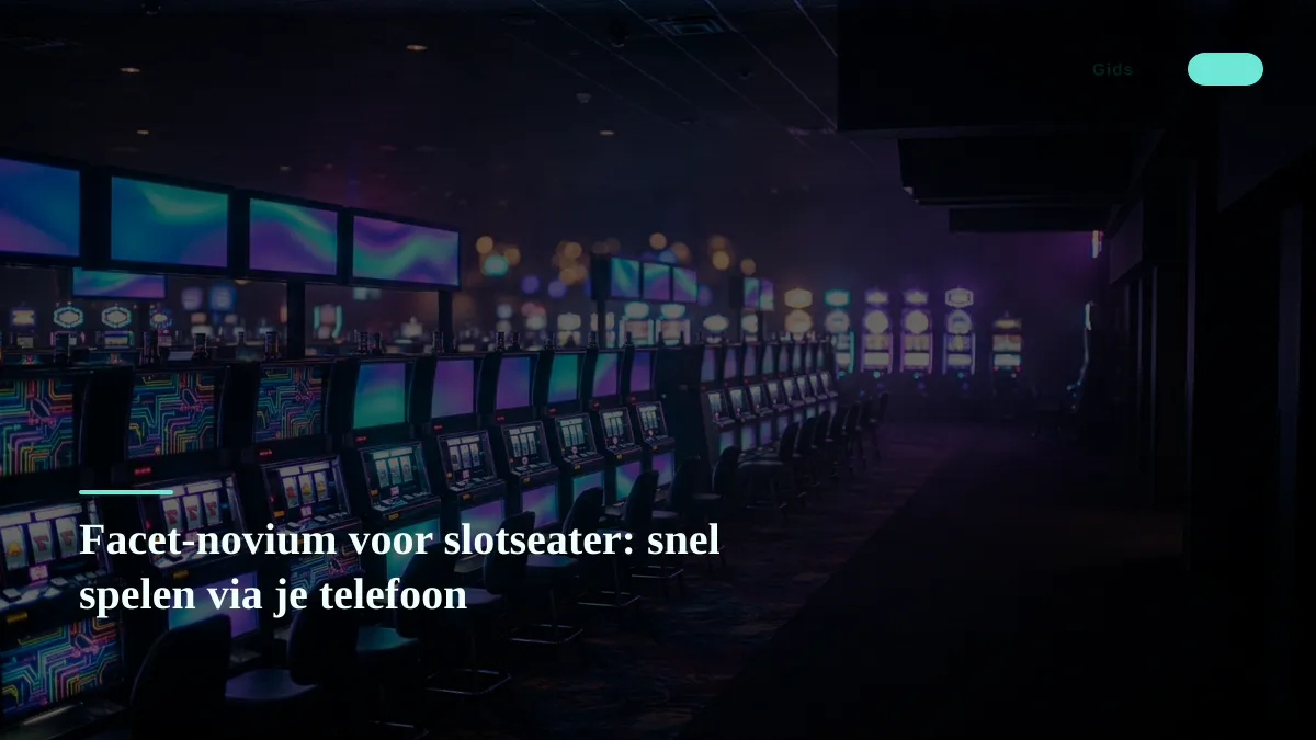 Facet-novium voor slotseater: snel spelen via je telefoon
