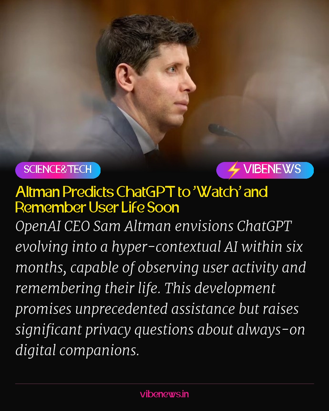 Altman Predicts ChatGPT to ‘Watch’ and Remember User Life Soon