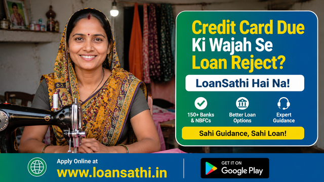Credit Card Due Hone Par Bank Loan Kyun Reject Karte Hain? Dues Ke Sath Loan Sanction Guide | Loansathi.in