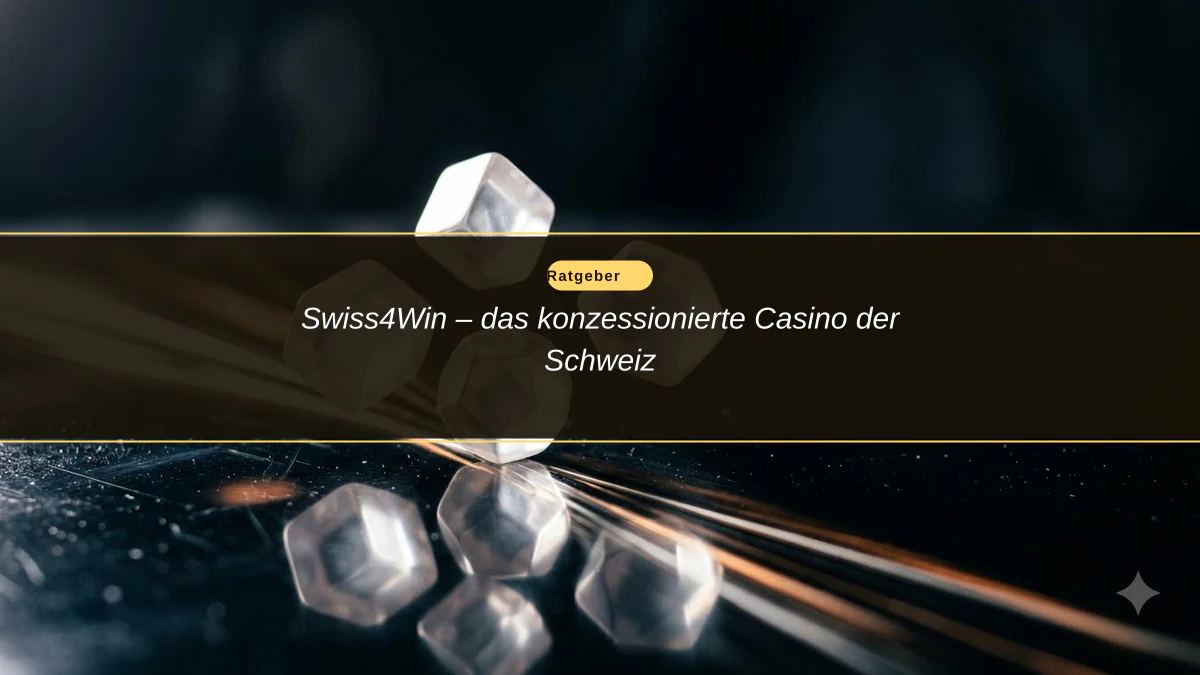 Swiss4Win – das konzessionierte Casino der Schweiz