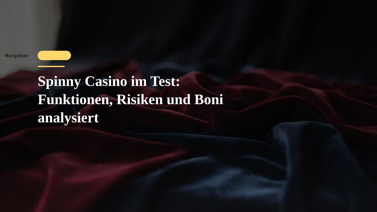 Spinny Casino im Test: Funktionen, Risiken und Boni analysiert