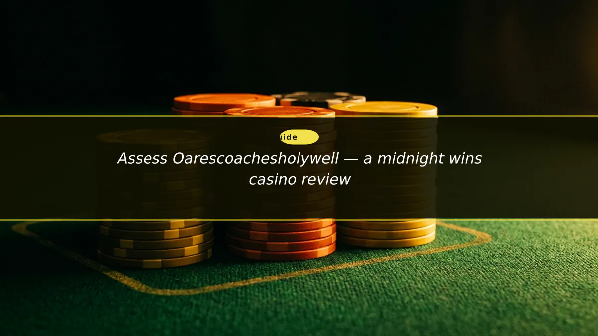 Assess Oarescoachesholywell — a midnight wins casino review