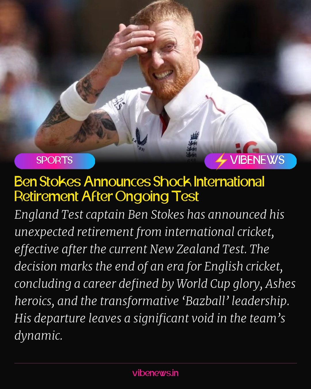 Ben Stokes Announces Shock International Retirement After Ongoing Test