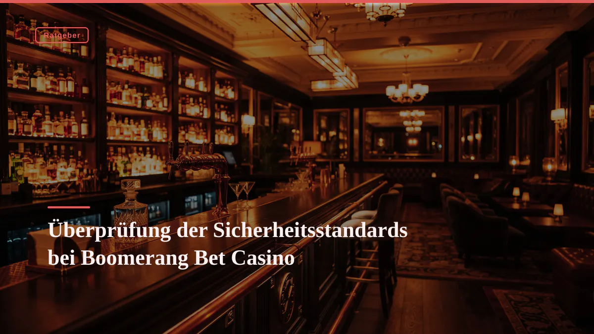Überprüfung der Sicherheitsstandards bei Boomerang Bet Casino
