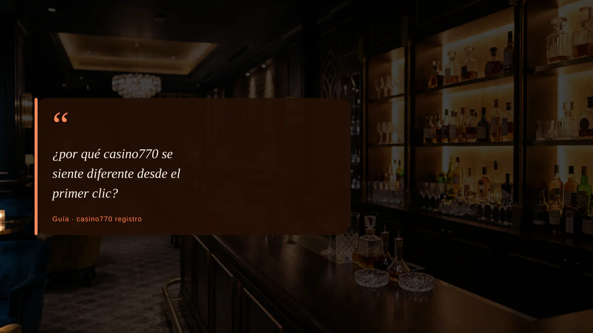¿por qué casino770 se siente diferente desde el primer clic?