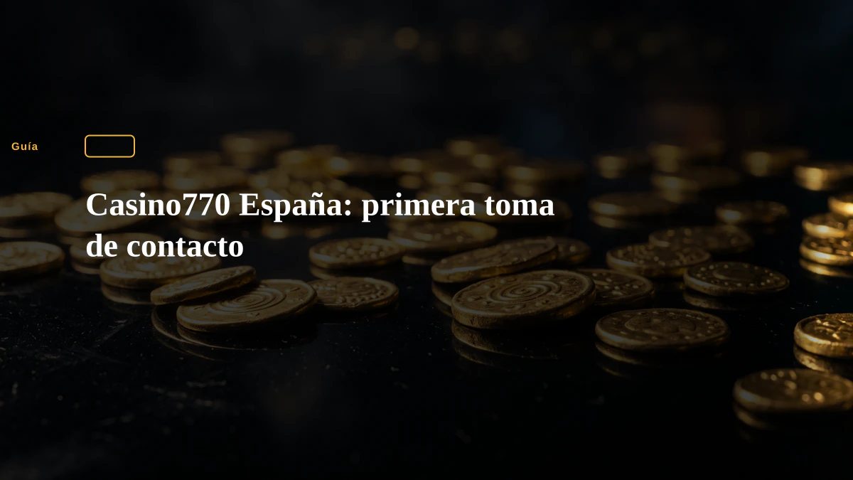 Casino770 España: primera toma de contacto