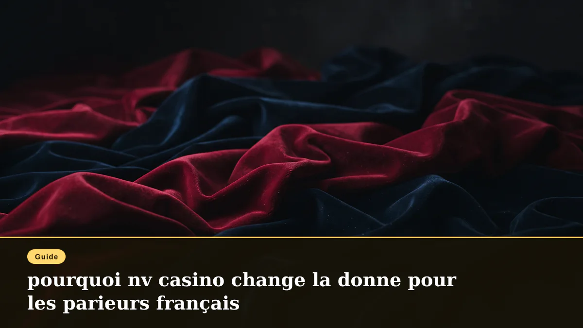 pourquoi nv casino change la donne pour les parieurs français