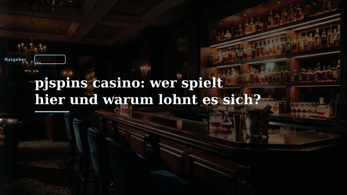 pjspins casino: wer spielt hier und warum lohnt es sich?