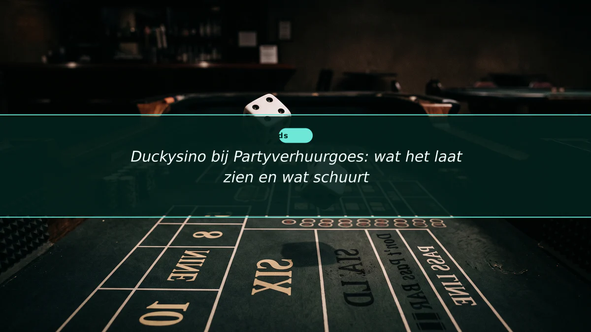 Duckysino bij Partyverhuurgoes: wat het laat zien en wat schuurt
