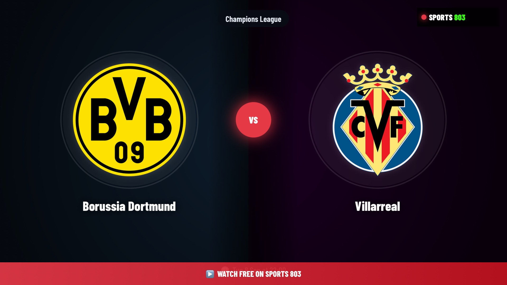 Borussia Dortmund vs Villarreal – Champions League Live Stream | Sports 803