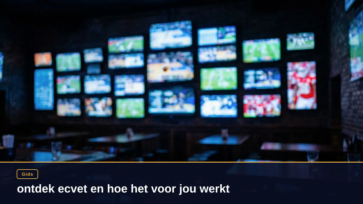 ontdek ecvet en hoe het voor jou werkt