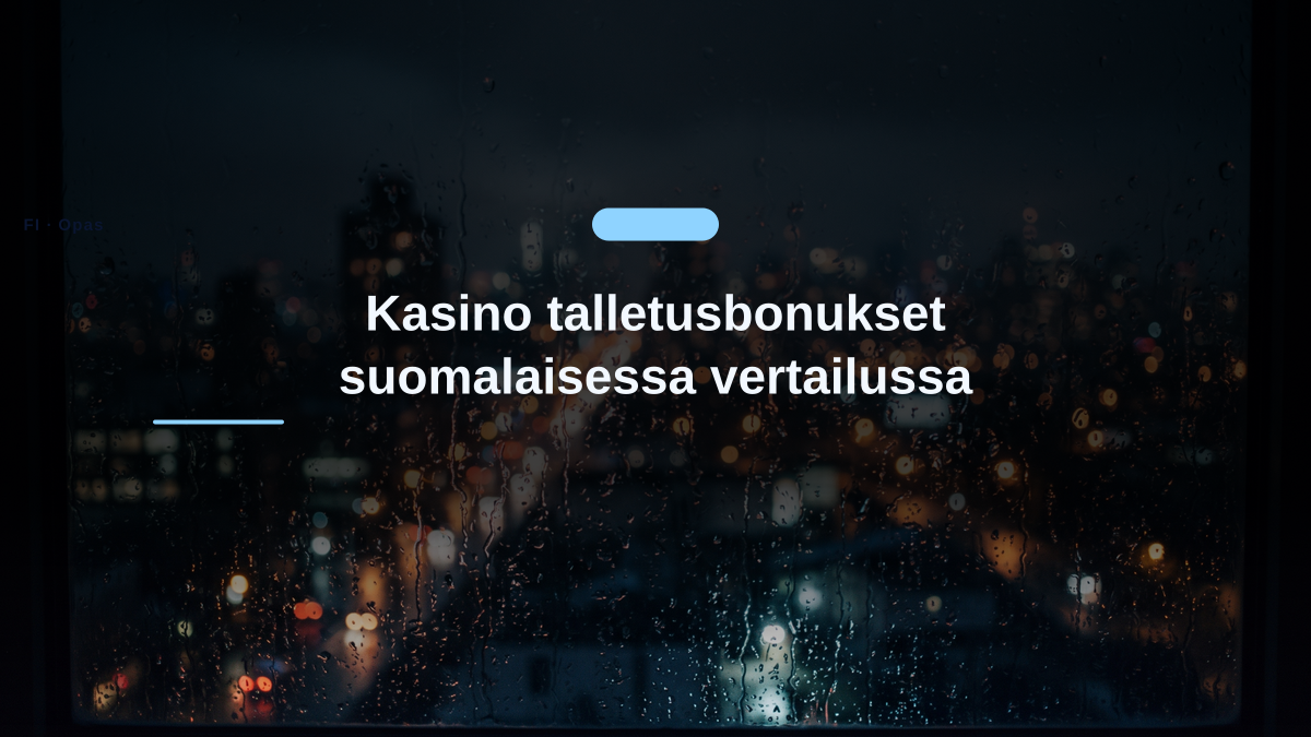 Kasino talletusbonukset suomalaisessa vertailussa