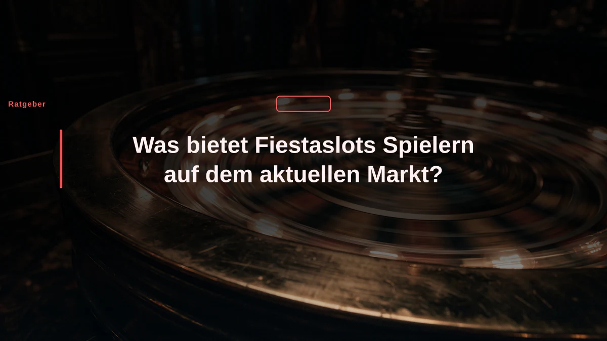 Was bietet Fiestaslots Spielern auf dem aktuellen Markt?